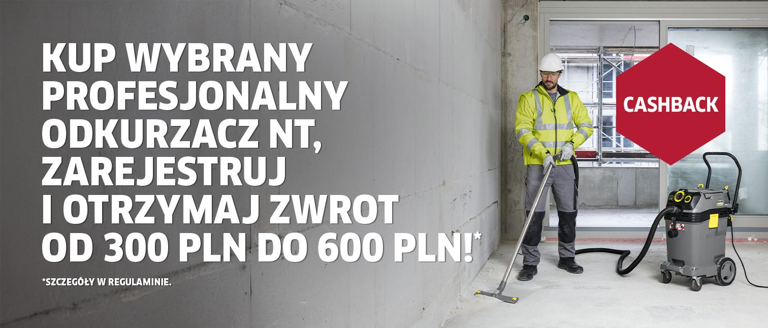 Kup wybrany profesjonalny odkurzacz NT, zarejestruj i otrzymaj zwrot od 300 PLN do 600 PLN